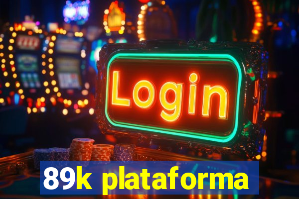 89k plataforma